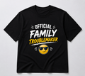 Official Family Troublemaker... Printed T-Shirt | Relatable Graphic Tee for Men & Women
