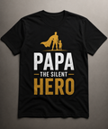 Papa The Silent Hero Printed T-Shirt | Family Emotion Graphic Tee for Men & Women