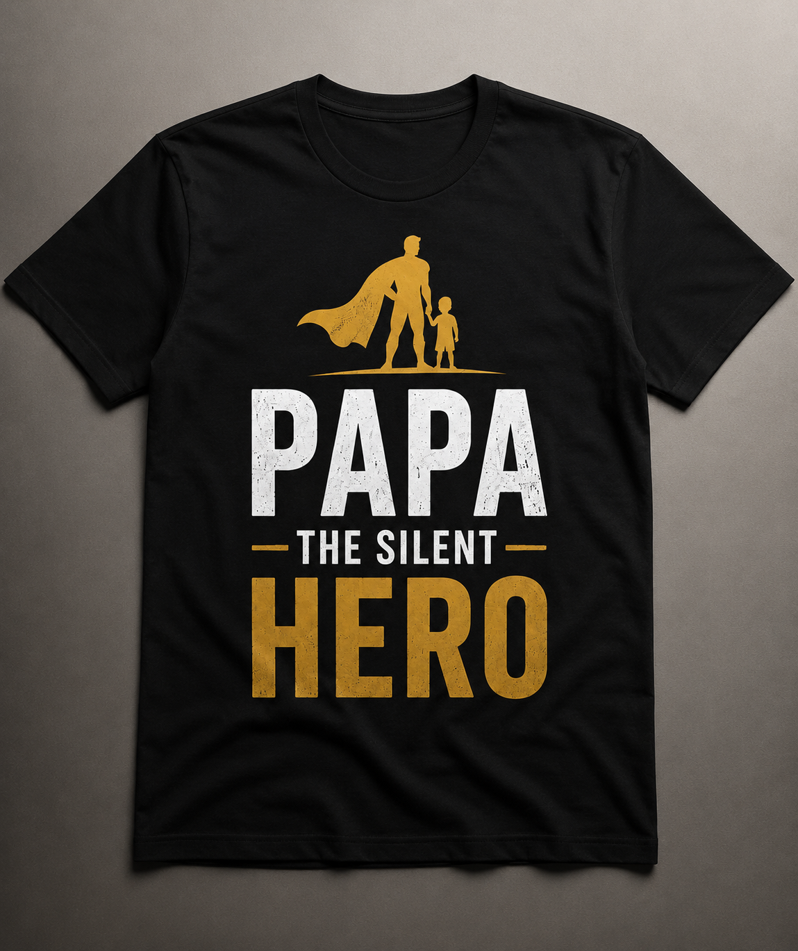 Papa The Silent Hero Printed T-Shirt | Family Emotion Graphic Tee for Men & Women